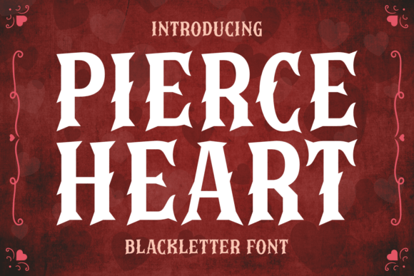 Pierce Heart: A Bold, Gothic Font for Commanding Designs