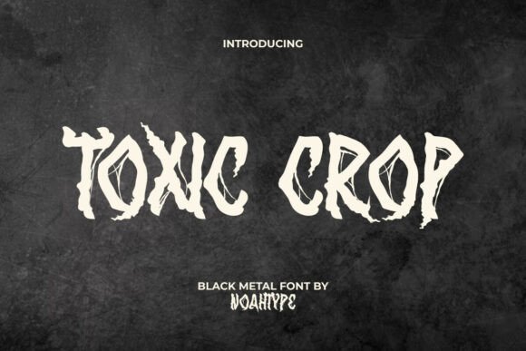 Toxic Crop Font: A Bold Statement in Black Metal Typography